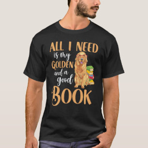 Camiseta Tudo o que preciso é do meu Golden Retriever e de