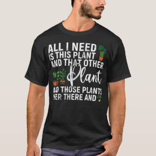 Camiseta Tudo o que Preciso É Esta Planta E Aquela Outra Fe