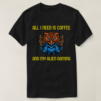 Camiseta Tudo o que preciso é meu café e meu jogo Alien.