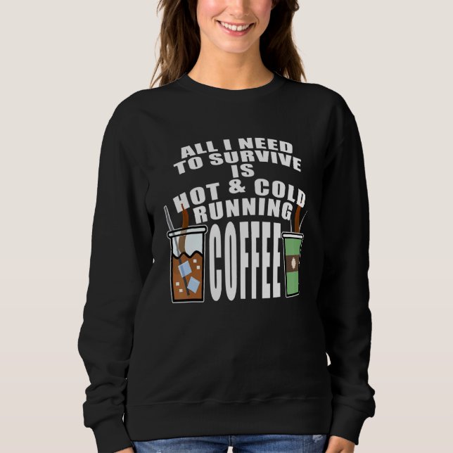 Camiseta Tudo O Que Preciso Sobreviver É Café Quente E Frio (Frente)