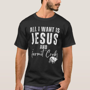 Camiseta Tudo O Que Quero É Jesus E Caranguejos-Hermitas.