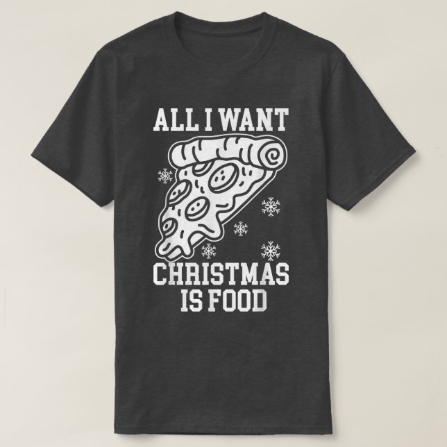 Camiseta Tudo O Que Quero É Pizza Engraçada Comida Chris (Frente do Design)
