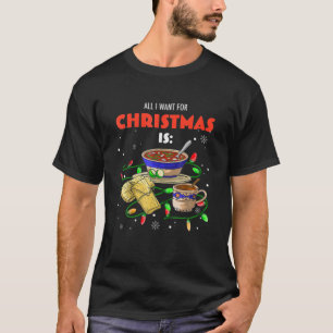 Camiseta Tudo O Que Quero É Que É Pozole Tamales Champurrad