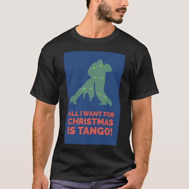 Camiseta Tudo O Que Quero É Tango. (Frente)