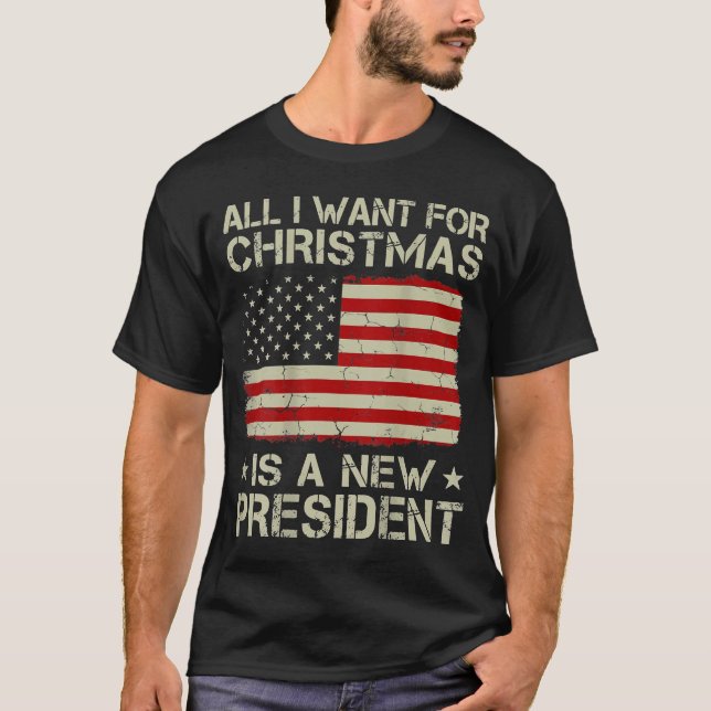 Camiseta Tudo O Que Quero É Um Novo Presidente Dos EUA (Frente)