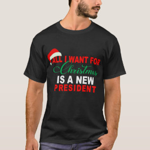 Camiseta Tudo O Que Quero É Um Novo Presidente Xmas