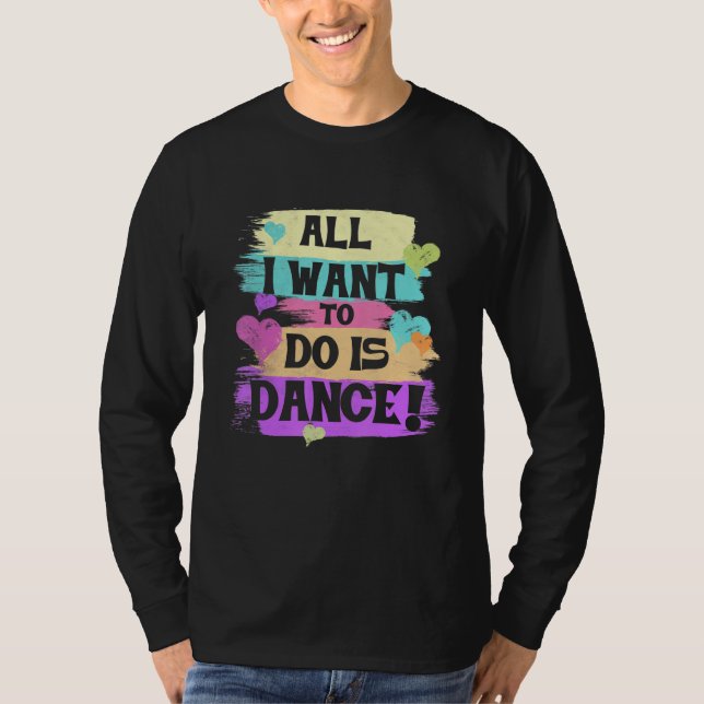 Camiseta Tudo O Que Quero Fazer É Dança Hip Hop Hiphop Danc (Frente)