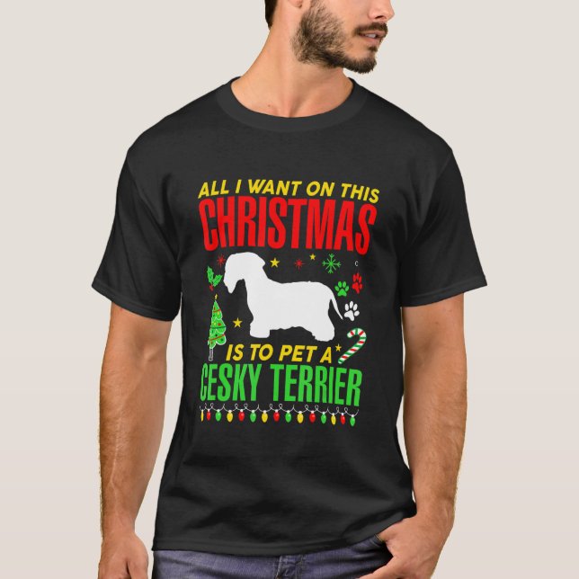 Camiseta Tudo O Que Quero Neste Natal É Pet A Cesky Ter (Frente)