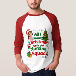 Camiseta Tudo o que Quero no Natal é a Equipe de Enfermagem