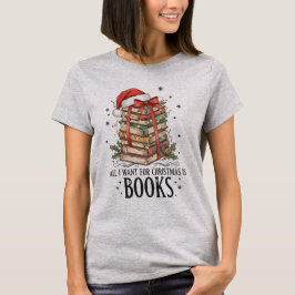 Camiseta Tudo o que Quero no Natal é Ler Livros