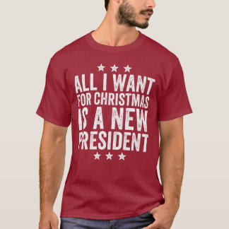 Camiseta Tudo o que quero no Natal é um novo presidente T-S