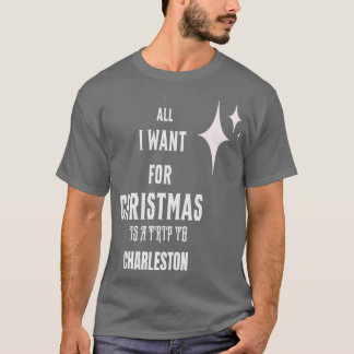 Camiseta Tudo o que quero no Natal é uma viagem a Charlesto