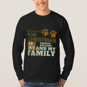 Camiseta Tudo O Que Quero Para O Natal É O Meu Buldogue Fra