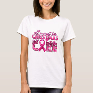 Camiseta Tudo O Que Quero Para O Natal É Um Cancer De Mama