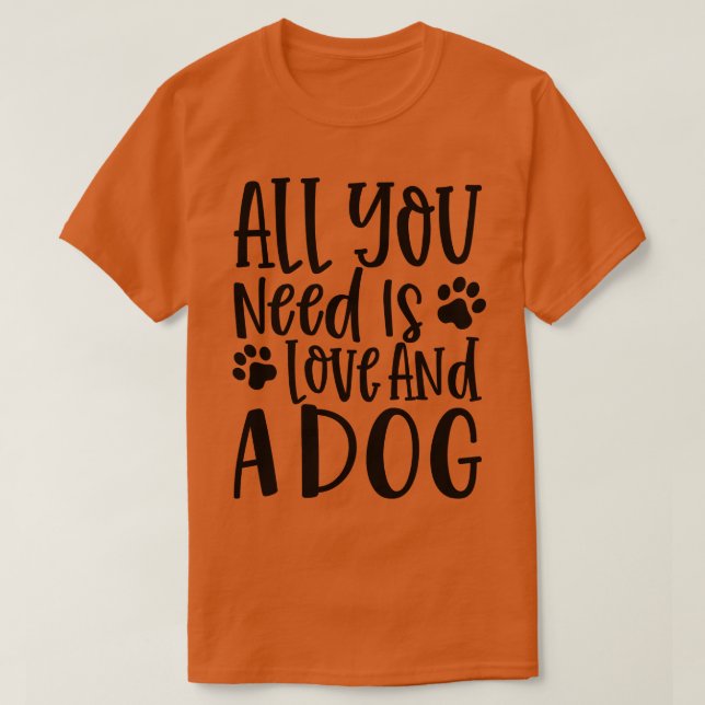 Camiseta Tudo o que você precisa é amor e presente para cãe (Frente do Design)