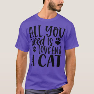 Camiseta Tudo o que você precisa é amor e presente para gat