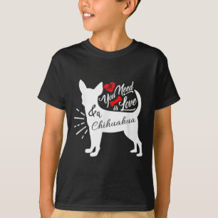 Camiseta Tudo O Que Você Precisa É Amor E Um Chihuahua Cach