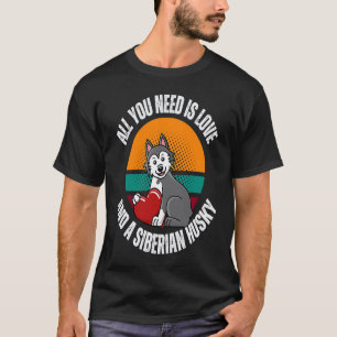 Camiseta Tudo o que você precisa é amor e uma mãe de cachor