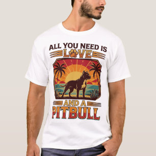Camiseta Tudo o que Você Precisa É Amor Pitbull Cachorro Pô