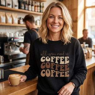 Camiseta Tudo o que você precisa é café. camisola