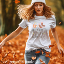 Camiseta Tudo o que você precisa é Chá & Meias quentes garo