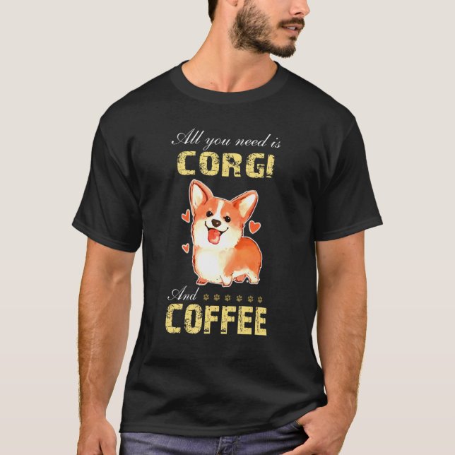 Camiseta Tudo O Que Você Precisa É Corgi E Café (Frente)