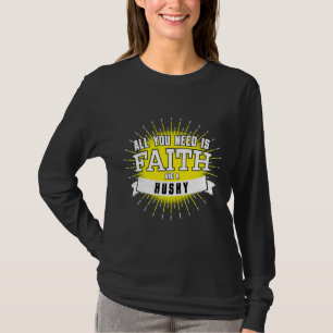 Camiseta Tudo O Que Você Precisa É De Fé E Um Rouco