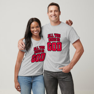Camiseta Tudo o que você precisa é Deus