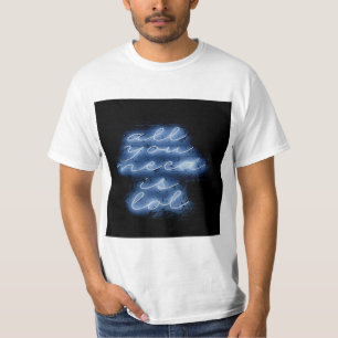 Camiseta Tudo o que você precisa é do símbolo azul LOL Neon