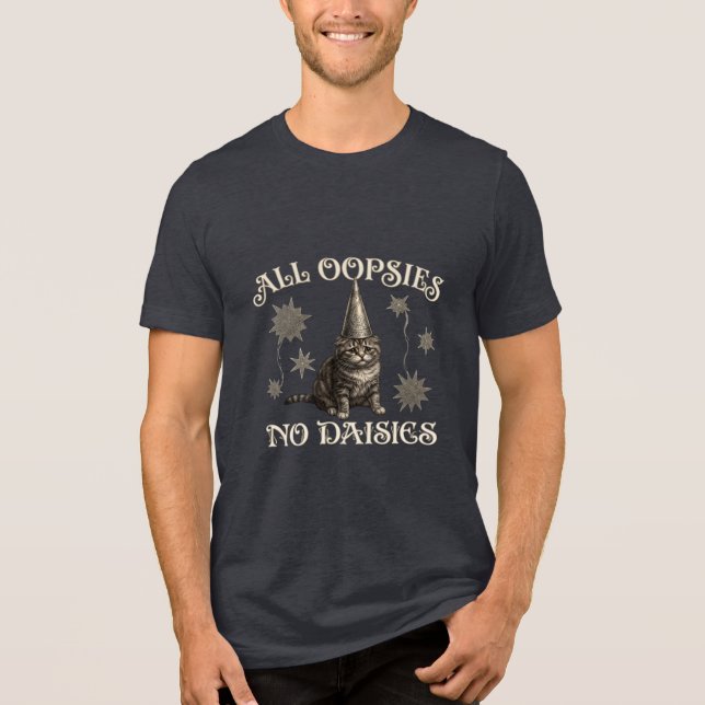 Camiseta Tudo Oopsies Sem Daisies Engraçado (Frente)
