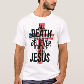 Camiseta Tudo Que A Morte Pode Fazer Para O Crente É Entreg
