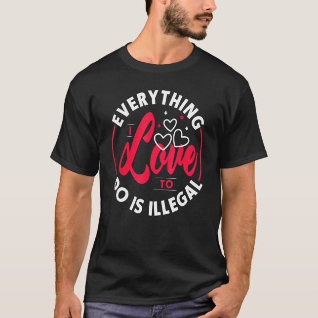 Camiseta Tudo Que Eu Adoro Fazer É Design Ilegal (Frente)