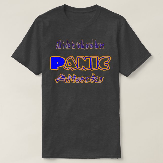 Camiseta Tudo que eu faço é falar e ter ataques de pânico (Frente do Design)