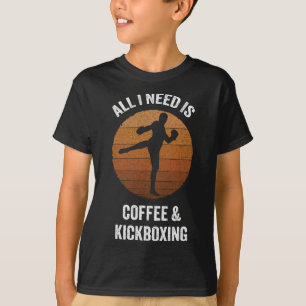 Camiseta Tudo Que Eu Preciso É Café E Kickboxing Boxe Vinta