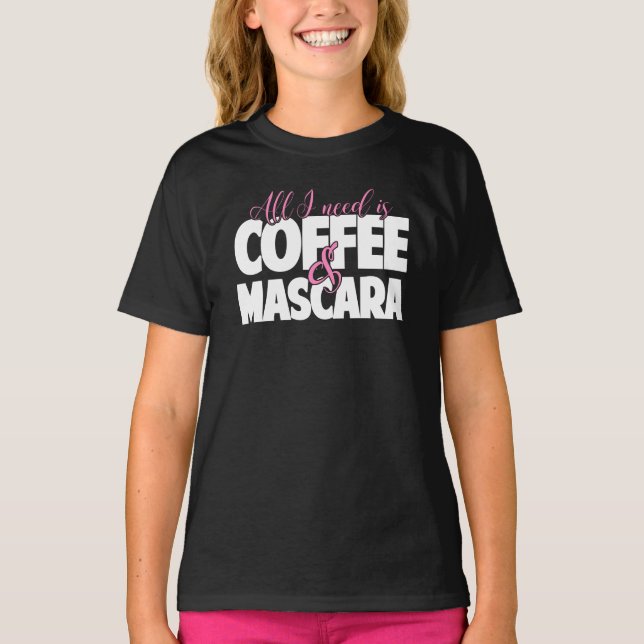 Camiseta Tudo que eu preciso é café & rímel (Frente)