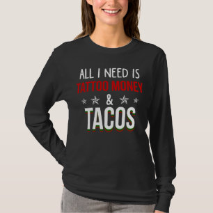 Camiseta Tudo que eu preciso é dinheiro e Tacos do tatuage