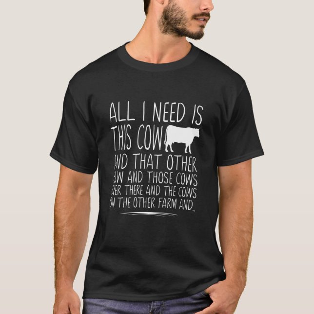 Camiseta Tudo Que Eu Preciso É Esta Fazenda De Vaca (Frente)
