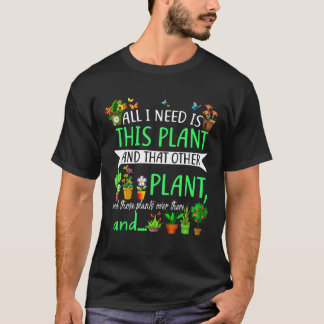 Camiseta Tudo Que Eu Preciso É Esta Planta Jardinagem Jardi
