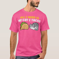 Tudo Que Eu Preciso É Meu Gato E Tacos