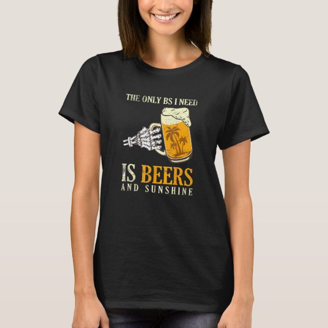 Camiseta Tudo Que Eu Preciso São Cervejas E Bebedor De Cerv (Frente)