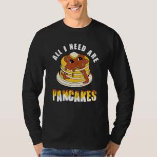 Camiseta Tudo que eu preciso são Panquecas - engraçado Panq