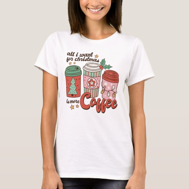 Camiseta Tudo que eu quero no Natal é mais café (Frente)