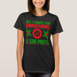 Camiseta Tudo Que Eu Quero No Natal É Peças De Carro Engraç