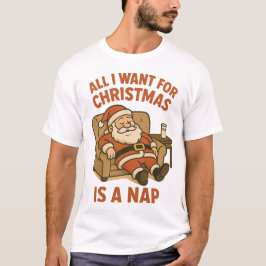 Camiseta Tudo Que Eu Quero no Natal é uma Soneca