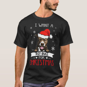 Camiseta Tudo Que Eu Quero Para O Natal É Um Cachorro Pitbu