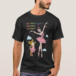 Camiseta Tudo Que Preciso É Ballet E Corgi