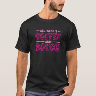 Camiseta Tudo Que Preciso É Café E Botox Lip Filler Aesthet