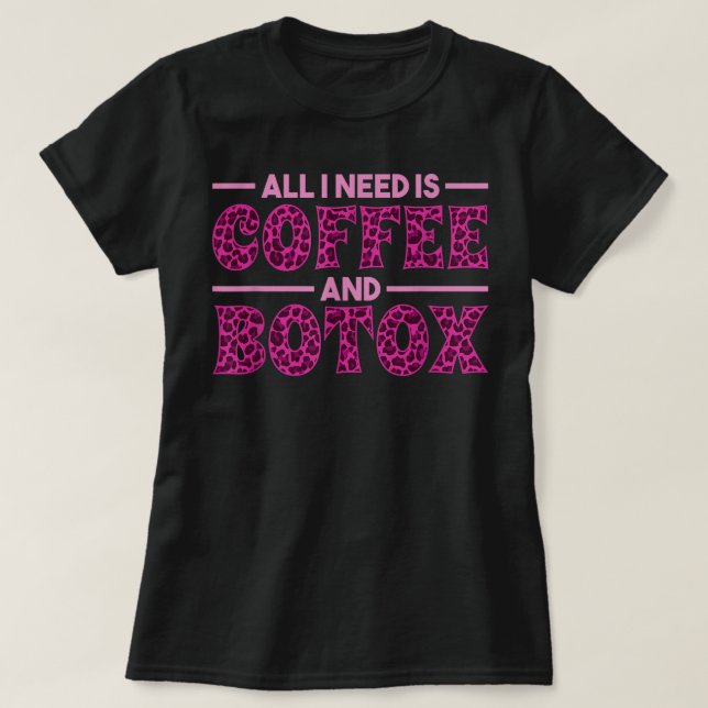 Camiseta Tudo que preciso é café e Botox Lip Filler Aesthet (Frente do Design)