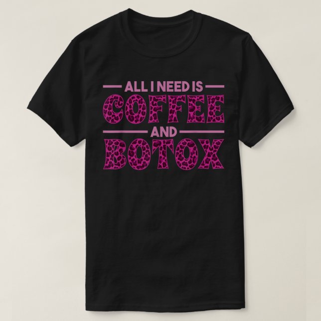 Camiseta Tudo que preciso é café e Botox Lip Filler Aesthet (Frente do Design)