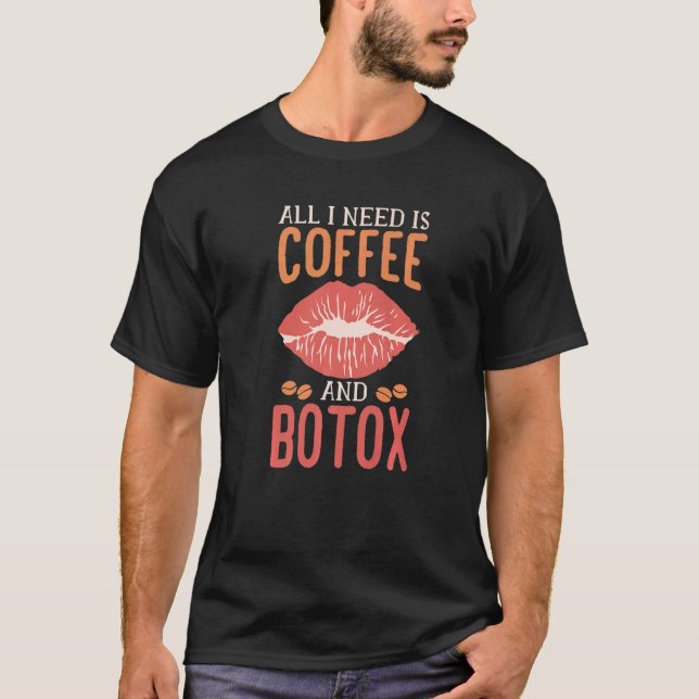 Camiseta Tudo Que Preciso É Café E Botox Lip Filler Aesthet (Frente)